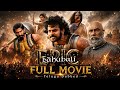 Bahubali The Epic Full Movie Telugu Prabhas Rana Daggubati Anushka Shatti Satayaraj Tammnaah Bhatia