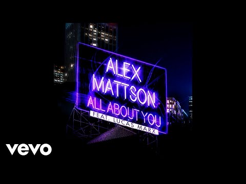 Alex Mattson - All About You (Audio) ft. Lucas Marx