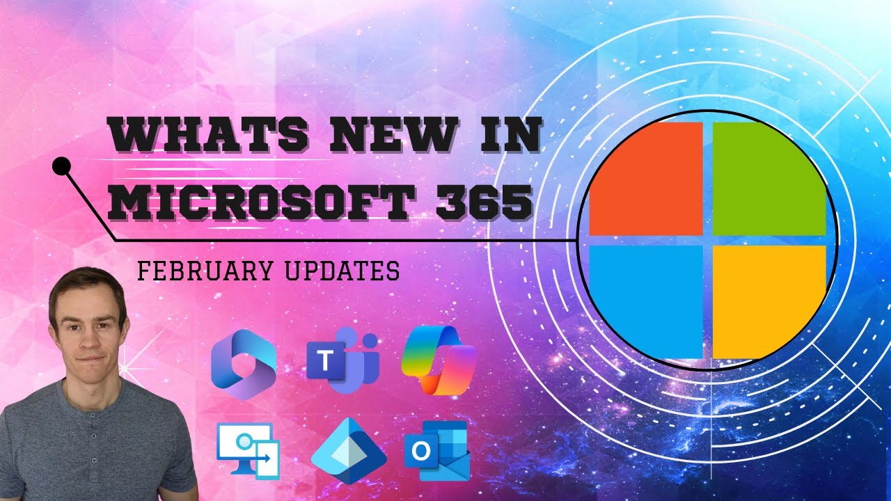Latest Microsoft 365 Features: Feb 2024 Updates