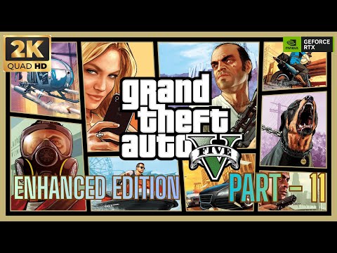 Grand Theft Auto V Enhanced Gameplay Walkthrough Part 11 [2K 60FPS PC] -No Commentary