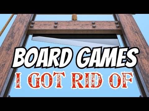 Board Games I Got Rid Of (And Why) - Episode 2