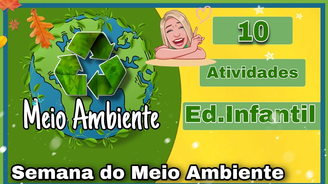 Meio Ambiente - 10 ATIVIDADES para Educação Infantil - Semana do Meio Ambiente