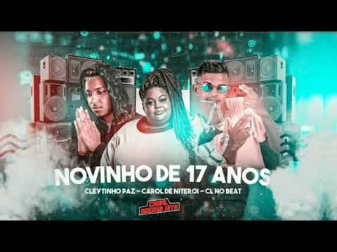 🔵 CLEYTINHO PAZ, CL NO BEAT, Feat. MC CAROL DE NITEROI - NOVINHO DE 17 ANOS | | (Prod. CL NO BEAT)