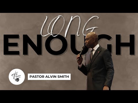 Sunday 9th November 2025 | 6:30PM | Pastor Alvin Smith | Long Enough