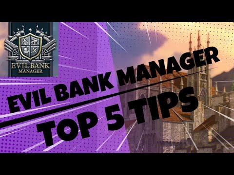 Best Top 5 Tips How to Play Evil Bank Manager