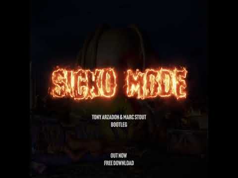 SickoMode (Tony Arzadon & Marc Stout Bootleg)
