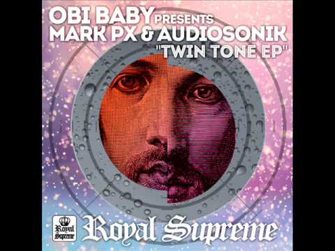Obi Baby pres Mark PX & Audiosonik - Twin Tone E.P.