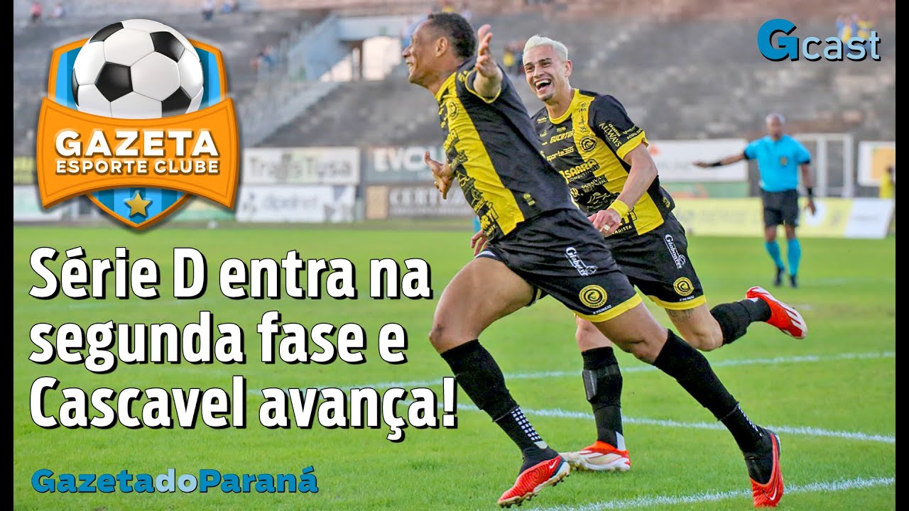 GAZETA ESPORTE CLUBE #75 | Série D entra na segunda fase e Cascavel avança!