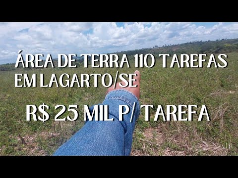 ÁREA DE 110 TAREFAS EM LAGARTO/SE VALOR: R$ 25 MIL POR TAREFA