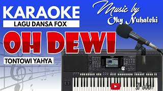 Download lagu Karaoke - Oh Dewi ( Dansa Fox ) Tontowy Yahya mp3