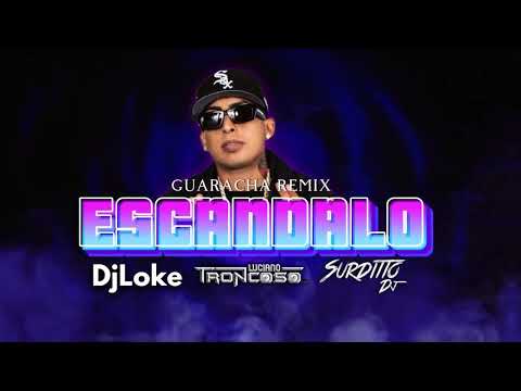 ESCANDALO - ÑENGO FLOW (GUARACHOSO) Dj Loke & Surdito DJ ft. Dj Luciano Troncoso