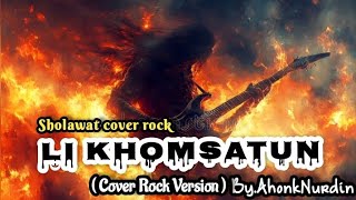 Download lagu LI KHOMSATUN - GOTHIC METAL SHOLAWAT | ROCK RELIGI 2025 By.Ahonk Nurdin mp3