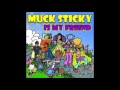 Mucksticky Number 1 fan