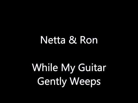 Nette & Ron - While My Guitar Gently Weeps