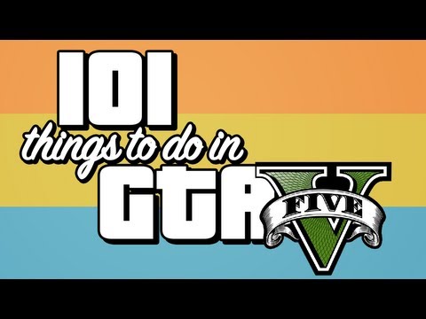 101 Things To Do in Grand Theft Auto V