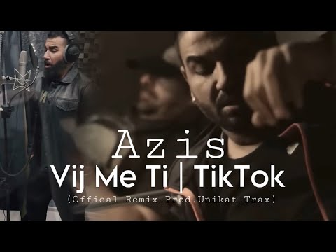 AZIS - VIJ ME Tİ | TIKTOK (OFFICAL REMIX PROD. UNIKAT TRAX)