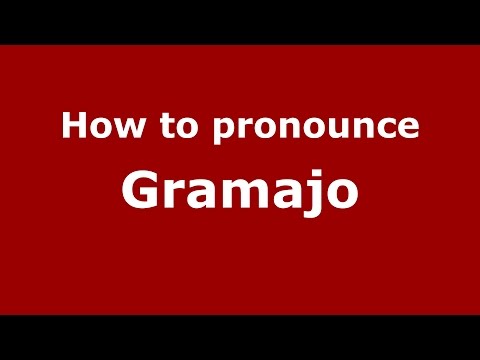 How to pronounce Gramajo