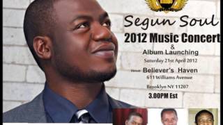 NEW GOSPEL MUSIC 2013 (BEAUTIFUL IN HIS CREATION) SEGUN SOUL