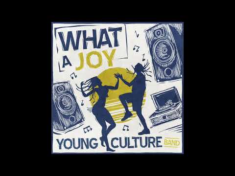 Young Culture Band - What A Joy
