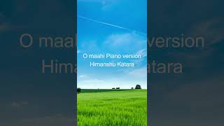 O maahi Piano instrumental version | Dunki movie | Himanshu Katara |