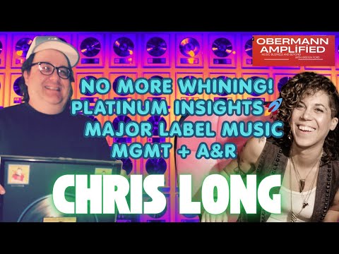 NO MORE WHINING! Platinum insights from Major Label music manager and A&R Chris Long