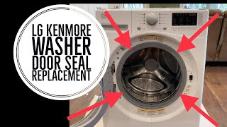 LG Kenmore Washer Door Boot Seal Replacement — Fix Leaking