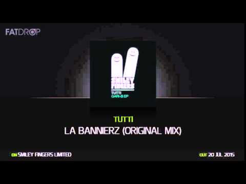 Tutti - La Bannierz (Original Mix) Smiley Fingers Limited
