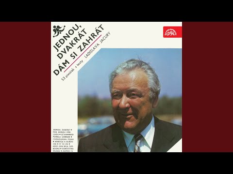 Jednou, dvakrát dám si zahrát. 53 písniček s texty Ladislava Jacury. - Liberecká. Polka