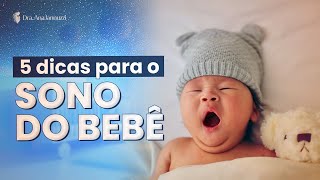 SONO DO BEBÊ: Como melhorar o sono do bebê recém-nascido