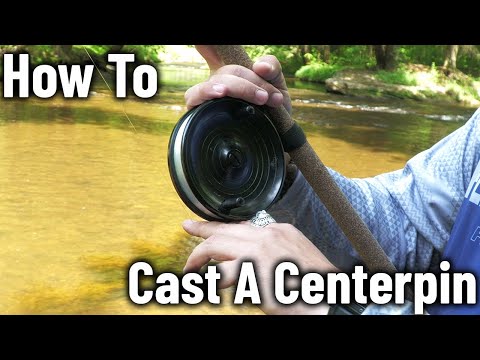 How To Cast A Centerpin Reel - Beginner's Guide to Casting a Centerpin