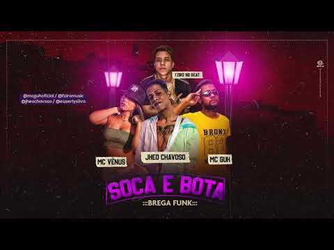 JHEO CHAVOSO, MC GUH E MC VÊNUS - SOCA E BOTA - MÚSICA NOVA