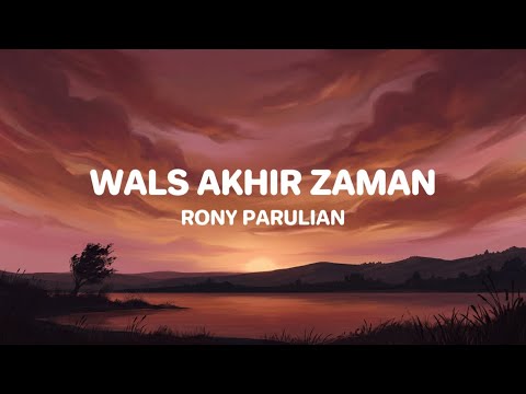 Wals Akhir Zaman - Rony Parulian (Lirik Video)