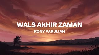 Download lagu Wals Akhir Zaman - Rony Parulian (Lirik Video) mp3