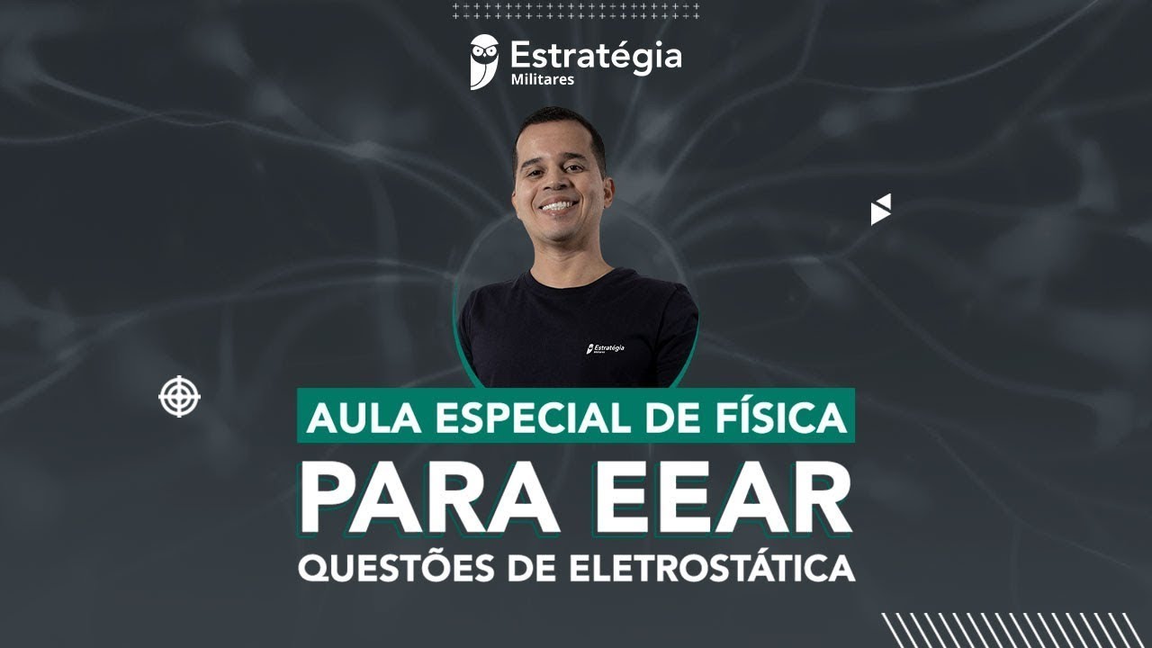 Aula especial de Física para EEAR: Questões de Eletrostática