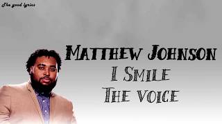 Matthew Johnson - I Smile (Lyrics) - The Voice Blind Auditions 2019
