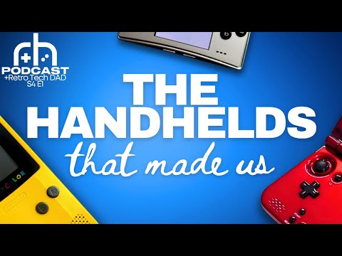 The Handhelds That Made Us | Retro Handhelds Podcast S4 E1
