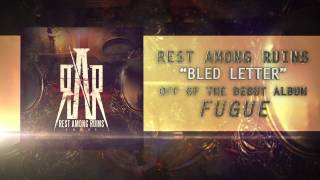 Rest Among Ruins - Bled Letter