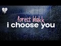 forest blakk - i choose you (lyrics)