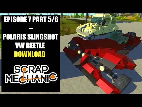 Suggested Creations! -- E7P5 -- Polaris SlingShot AND VW Beetle! (WorldDownload)(Scrap Mechanic)