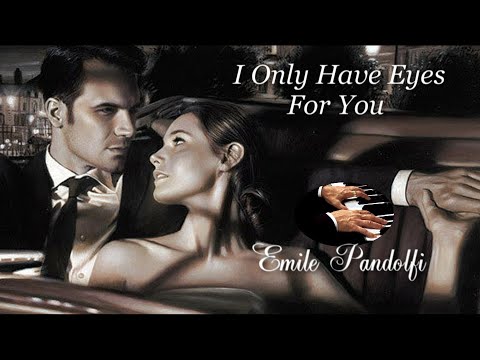 I Only Have Eyes for You - Emile Pandolfi