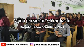Download lagu Koor Ngolu Parsorion Sai Muba Do - Rogate Team 2021 mp3