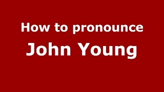 How to pronounce John Young