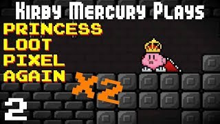 Let's Play Princess Loot Pixel Again x2 Episode 2