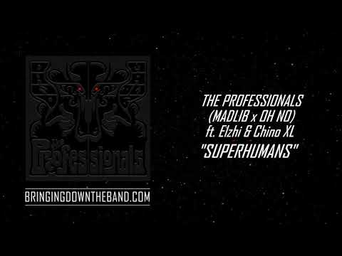 The Professionals (Madlib & Oh No) ft. Elzhi & Chino XL - "Superhumans" (Audio | 2019)