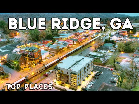 10 Best Things to Do in Blue Ridge, GA
