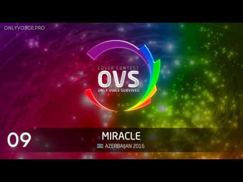 OVS10 - 09 - Miracle (Azerbaijan 2016 cover)