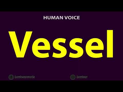 How To Pronounce Vessel