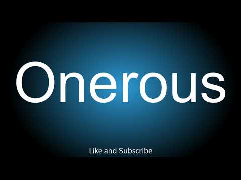 How to correctly pronounce - Onerous.