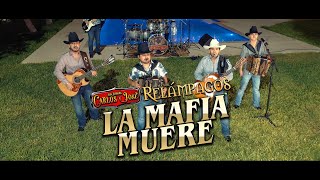 Carlos y José Jr ft. Cornelio D. Reyna - La Mafia Muere