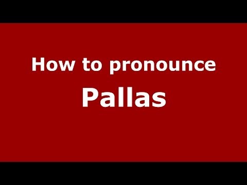 How to pronounce Pallas (Greek/Greece) - PronounceNames.com